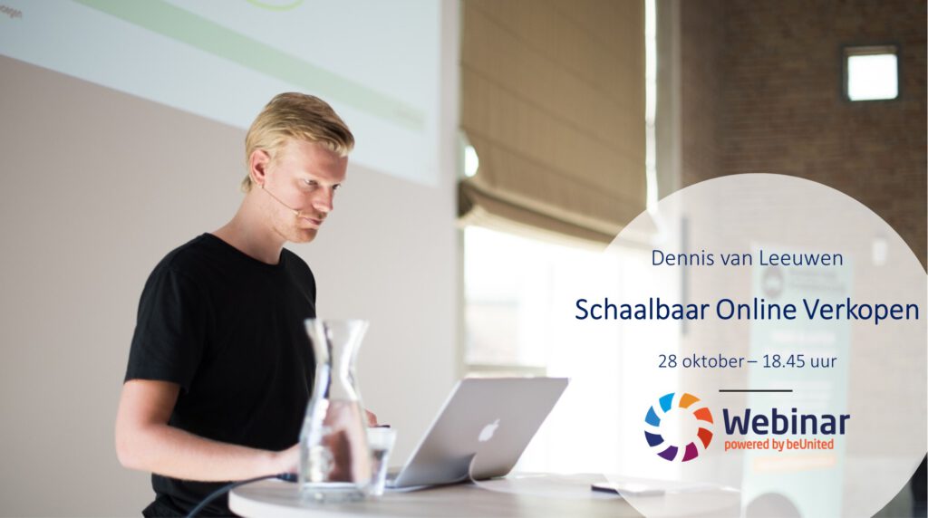 beUnited Webinar Schaalbaar online Verkopen Dennis van Leeuwen