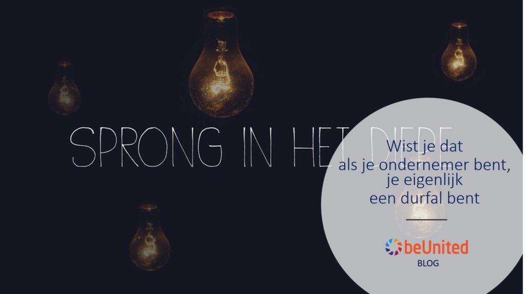 beUnited Blog Wist je dat als je ondernemer bent, je eigenlijk een durfal bent