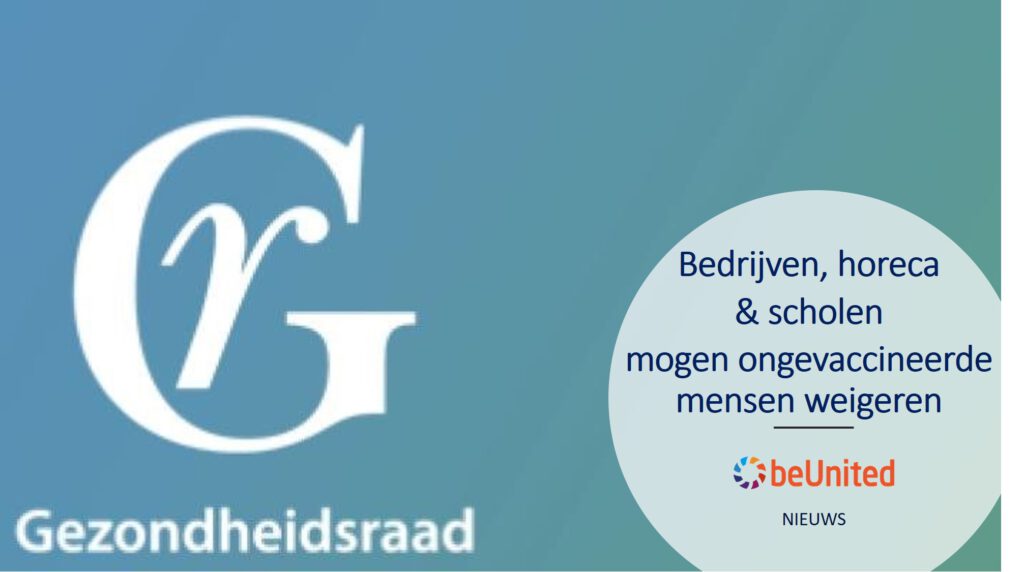 beUnited nieuws Gezondheidsraad Bedrijven, horeca en scholen mogen ongevaccineerden weigeren