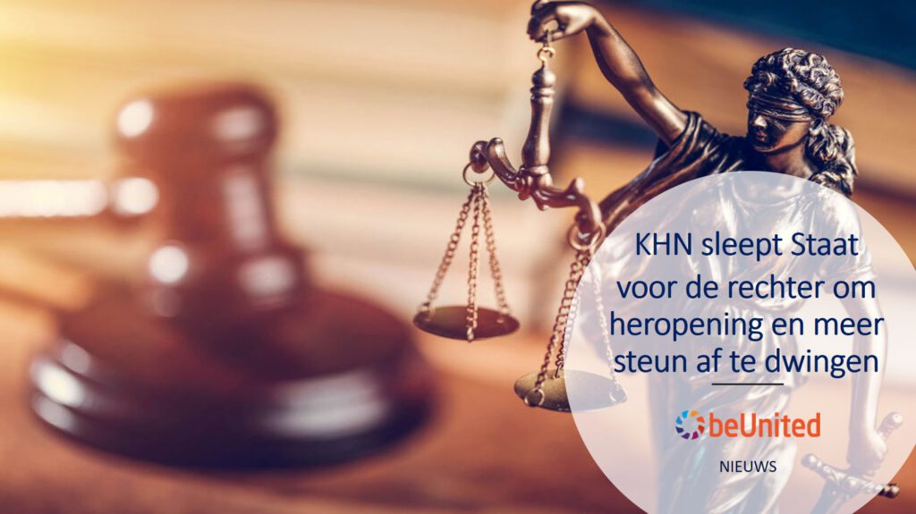 beUnited nieuws KHN sleept Staat voor de rechter om heropening en meer steun af te dwingen