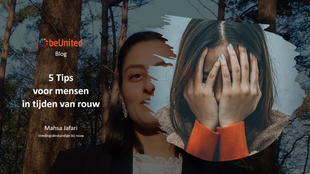 beUnited Blog 5 Tips voor mensen in tijden van rouw Mahsa Jafari