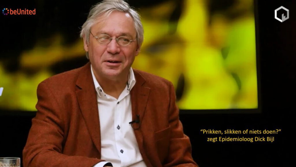 beUnited nieuws “Prikken, slikken of niets doen?” zegt Epidemioloog Dick Bijl.