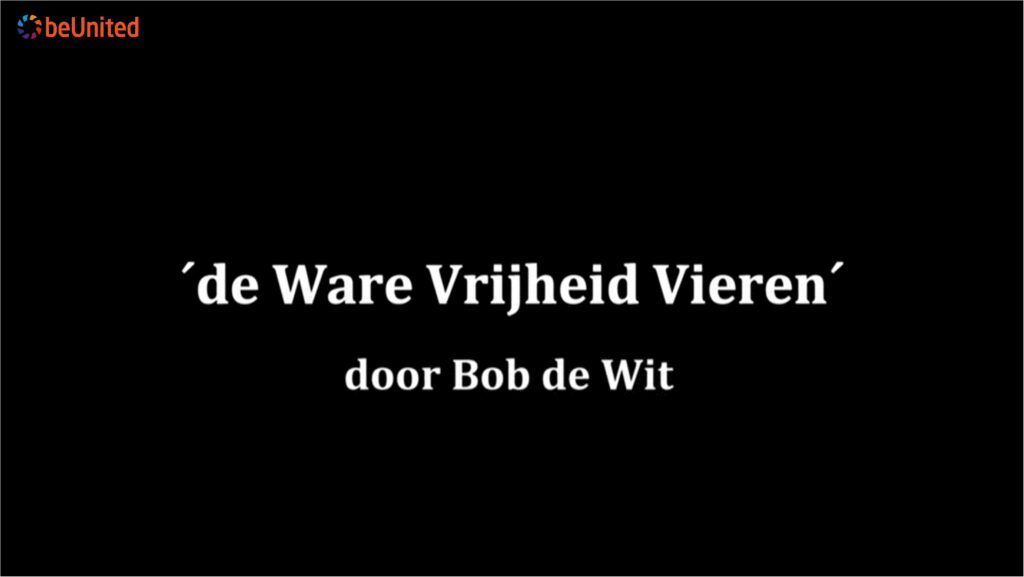 De ware vrijheid vieren door Bob de Wit beUnited