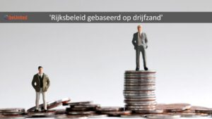 Rijksbeleid is gebaseerd op drijfzand